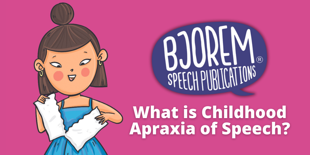 What is Childhood Apraxia of Speech?
