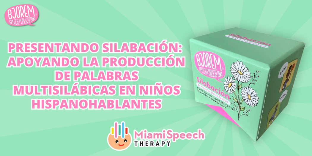 Presentando Silabación: Apoyando la Producción de Palabras Multisilábicas en Niños Hispanohablantes