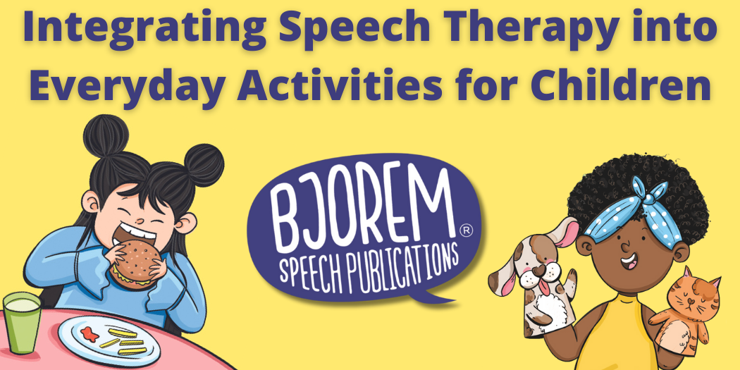 Integrating Speech Therapy into Everyday Activities for Children