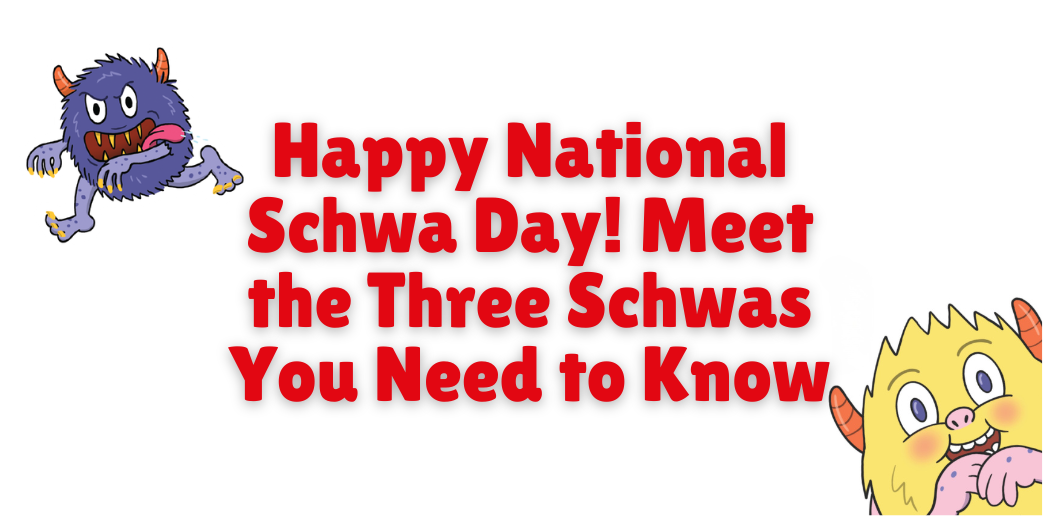 Happy National Schwa Day! Meet the Three Schwas You Need to Know