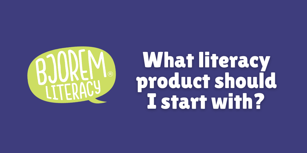 What literacy product should I start with?