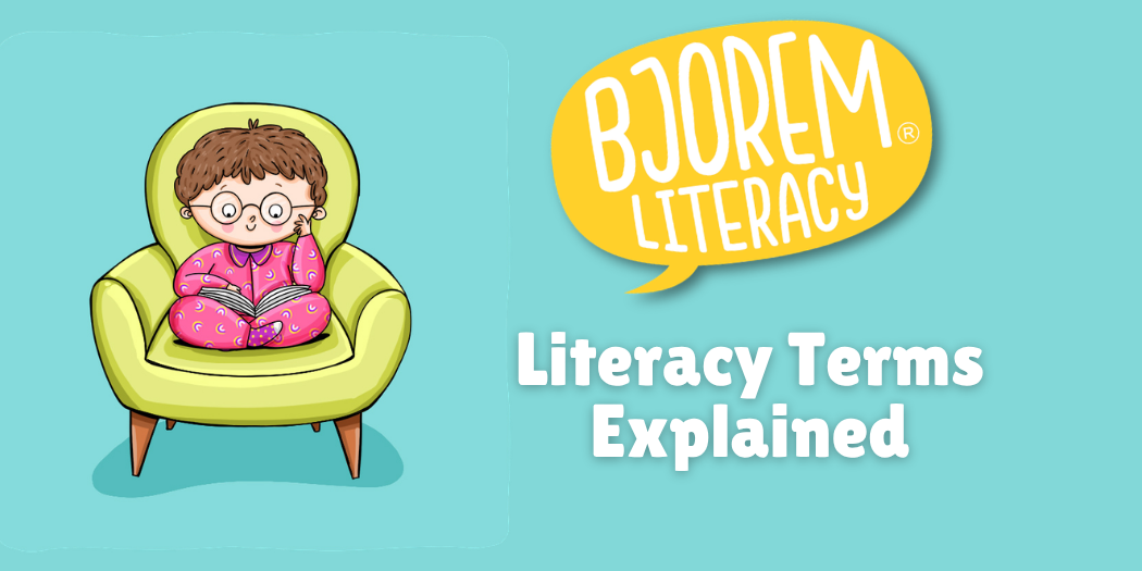 Literacy Terms Explained