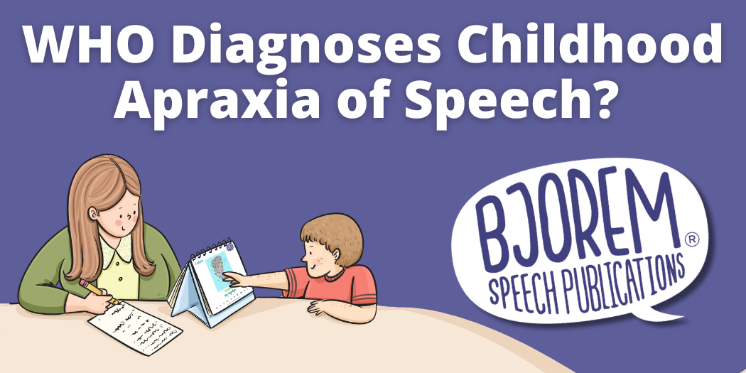 Who Diagnoses Childhood Apraxia of Speech?