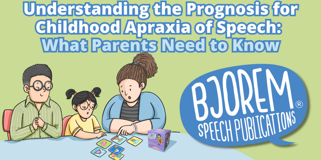 Understanding the Prognosis for Childhood Apraxia of Speech: What Parents Need to Know
