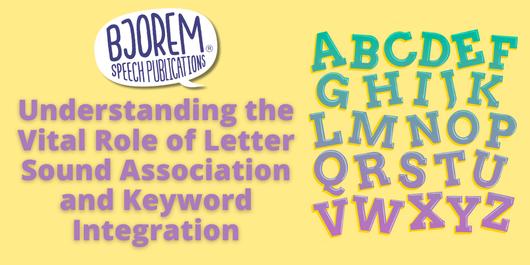 Understanding the Vital Role of Letter Sound Association and Keyword Integration When Teaching the ABCs