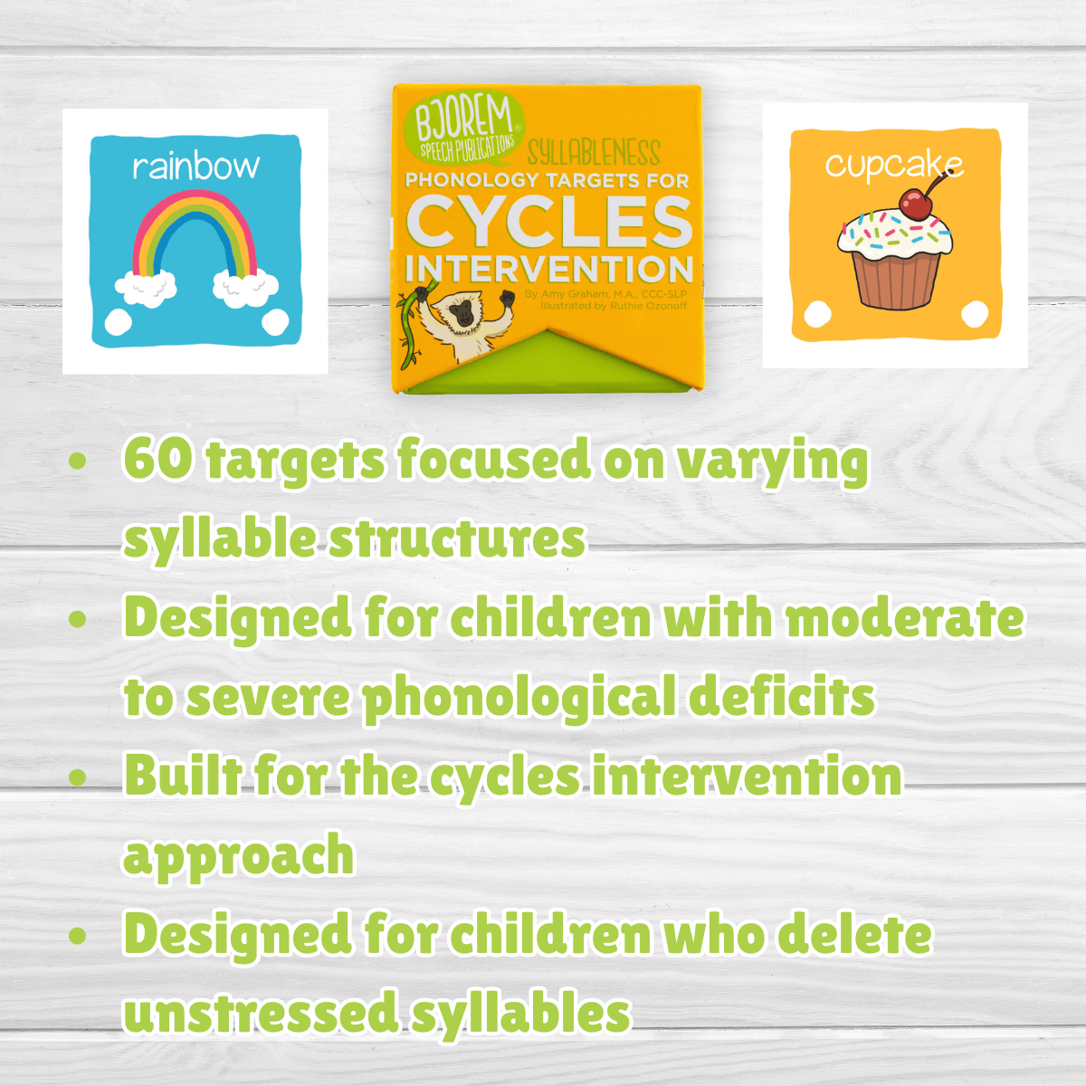 Cycles Intervention: Syllableness Phonology Targets Bjorem Speech® Cycles: Syllableness Phonology Amy Graham Best Speech Language Therapy Tools