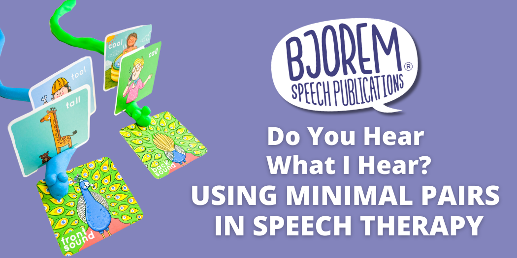 Do You Hear What I Hear? Using Minimal Pairs in Speech Therapy