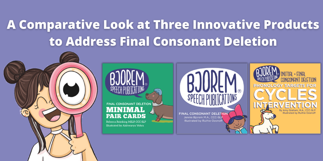 A Comparative Look at Three Innovative Products to Address Final Consonant Deletion
