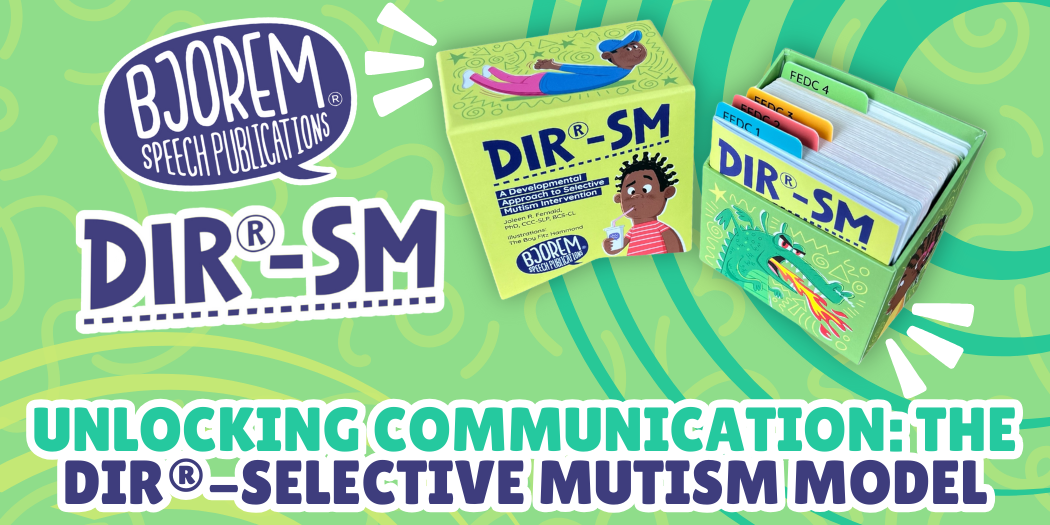 Unlocking Communication: The DIR®-Selective Mutism Model