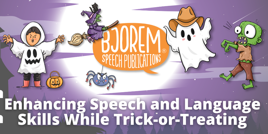 Enhancing Speech and Language Skills While Trick-or-Treating: A Speech-Language Pathologist’s Perspective