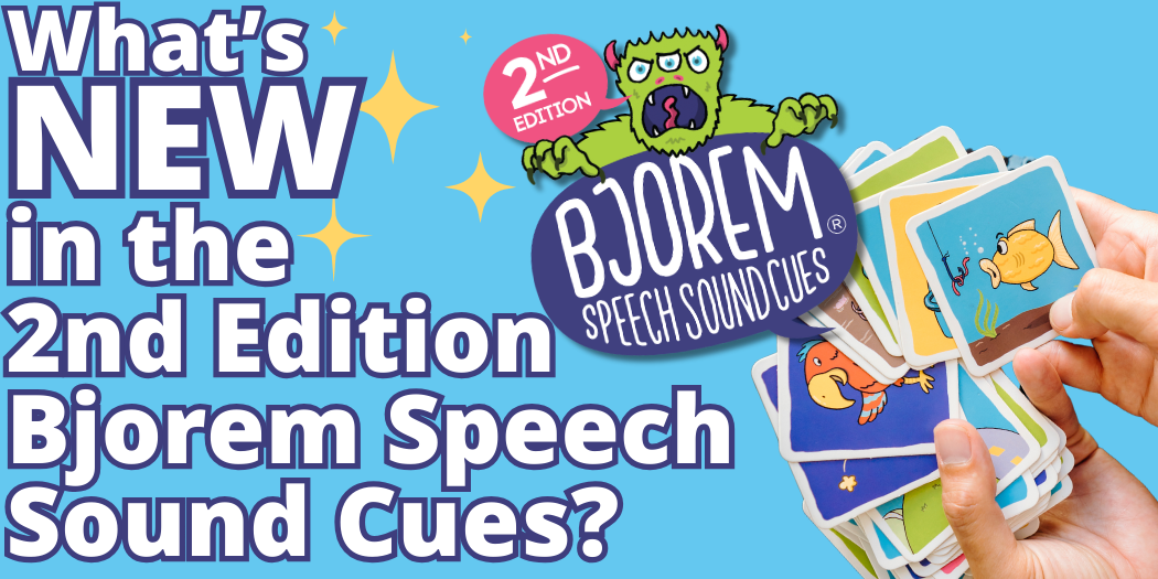 What’s New About the 2nd Edition Bjorem Speech Sound Cues – Bjorem Speech®