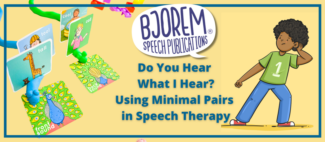 Do You Hear What I Hear? Using Minimal Pairs in Speech Therapy