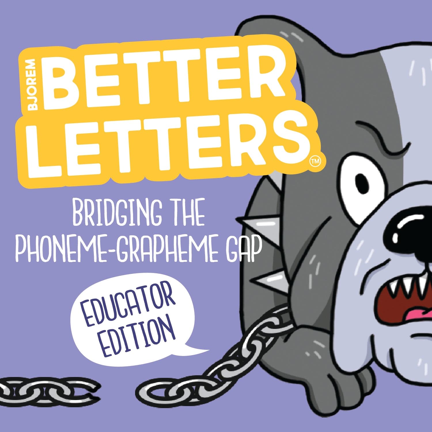 Bjorem Better Letters: Educator Edition - Bridging the Phoneme-Graphem