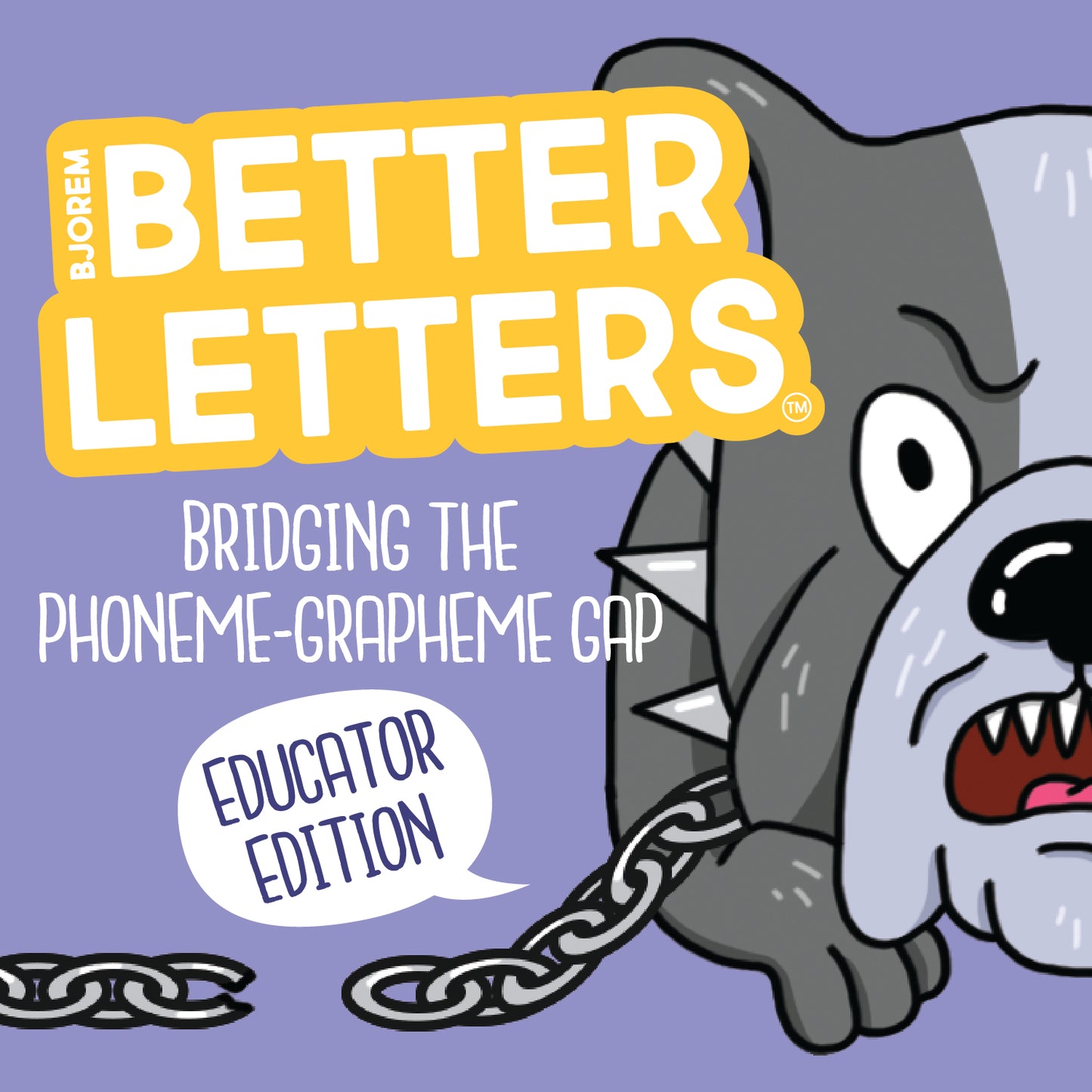 Bjorem Better Letters: Educator Edition - Bridging the Phoneme-Grapheme Gap