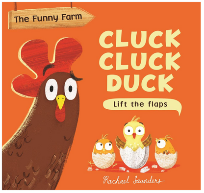 Cluck Cluck Duck: A Lift-the-Flap Board Book
