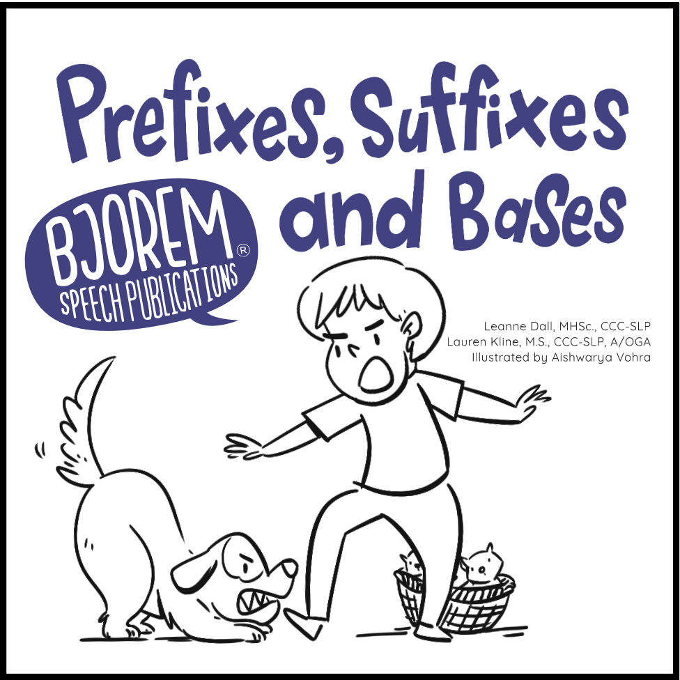 Prefixes, Suffixes and Bases Prefixes, Suffixes & Bases - Bjorem Speech® Literacy & Vocabulary Best Speech Language Therapy Tools