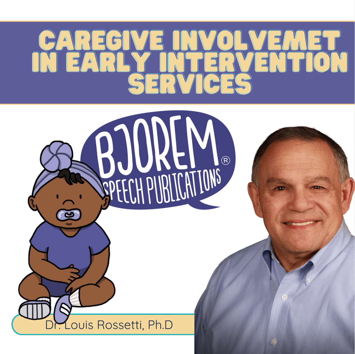 Caregiver Involvement in Early Intervention Services course with Dr. Louis Rossetti