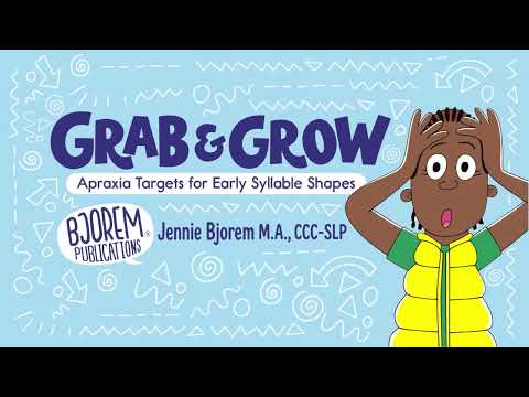 Bjorem® Grab and Grow: Childhood Apraxia Targets for Early Syllable Shapes