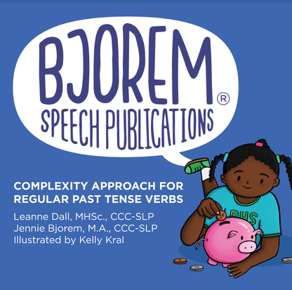 Regular Past Tense Verbs Bjorem Speech® Complexity Approach for Regular Past Tense Verbs Best Speech Language Therapy Tools